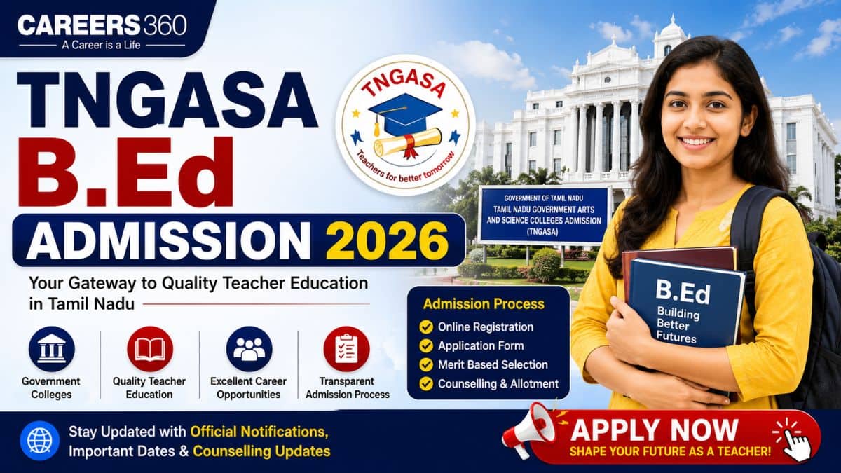 TNGASA BEd Admission 2026: Registration (Started), Eligibility, How To Apply Online at bed.tngasa.in